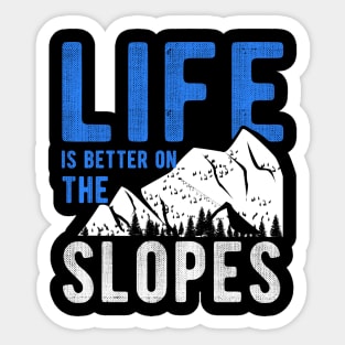 Life is better on the slopes for a Skier Sticker